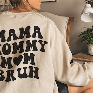 Mama mommy mom bruh sweatshirt, Funny mama shirt, Sarcastic Mom Sweater, Mom of teens shirt