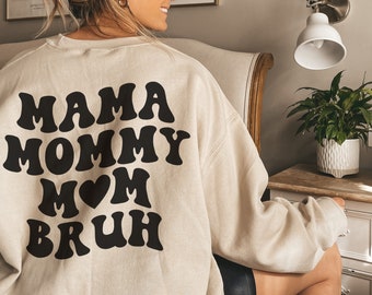 Mama mommy mom bruh sweatshirt, Funny mama shirt, Sarcastic Mom Sweater, Mom of teens shirt