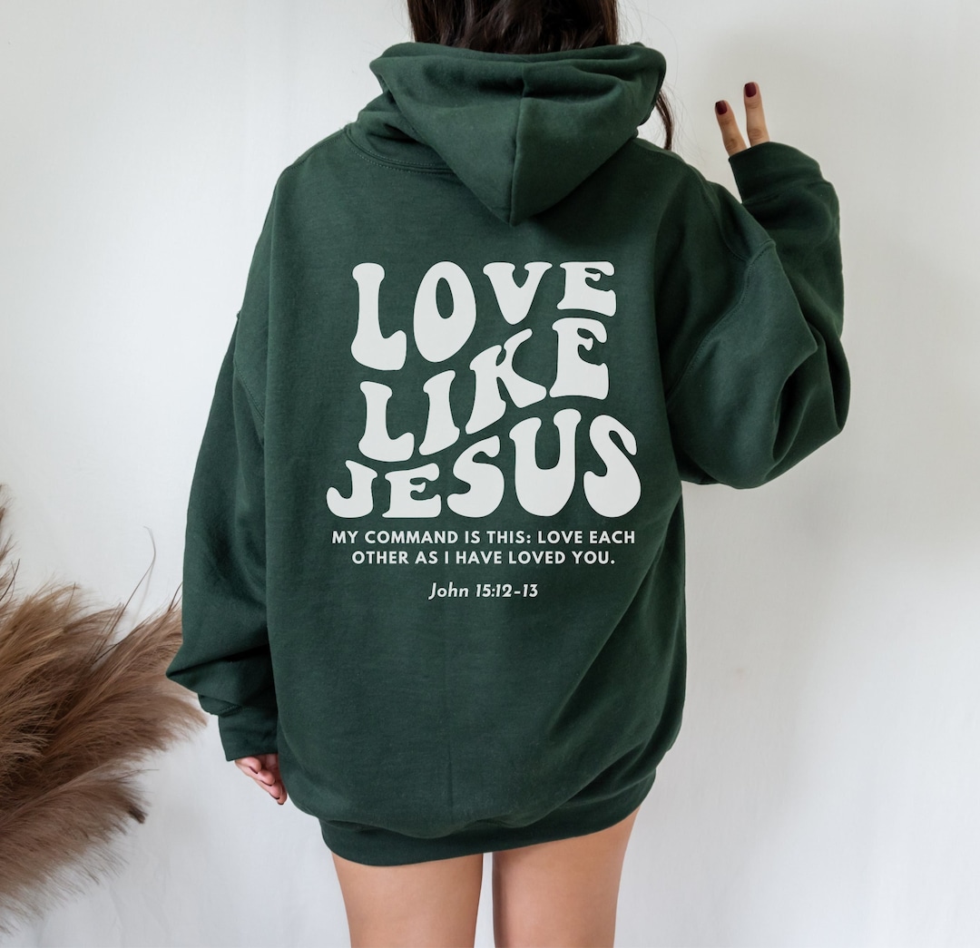 Love Like Jesus Hoodie, Christian Hoodie, Jesus Sweatshirt, Christian