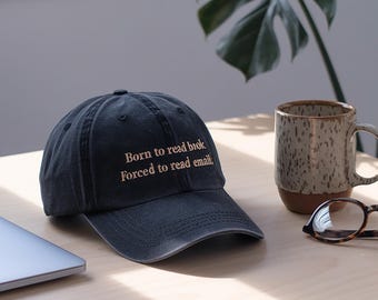 Embroidered Born To Read Books Forced To Read Emails Hat, Book Lover Cap for Bookworms, Bookish Gift for Reader, Cap for Book Addicts