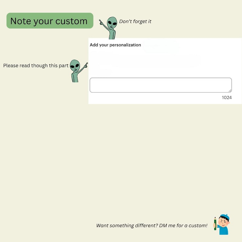 May include: A light green background with text that says "Note your custom", "Don't forget it", and "Please read though this part". There is a white box with the text "Add your personalisation" and a text input field. The image also includes alien illustrations.