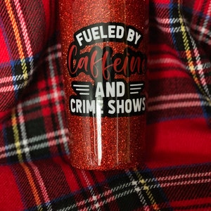 Caffeine and Crime Shows Tumbler