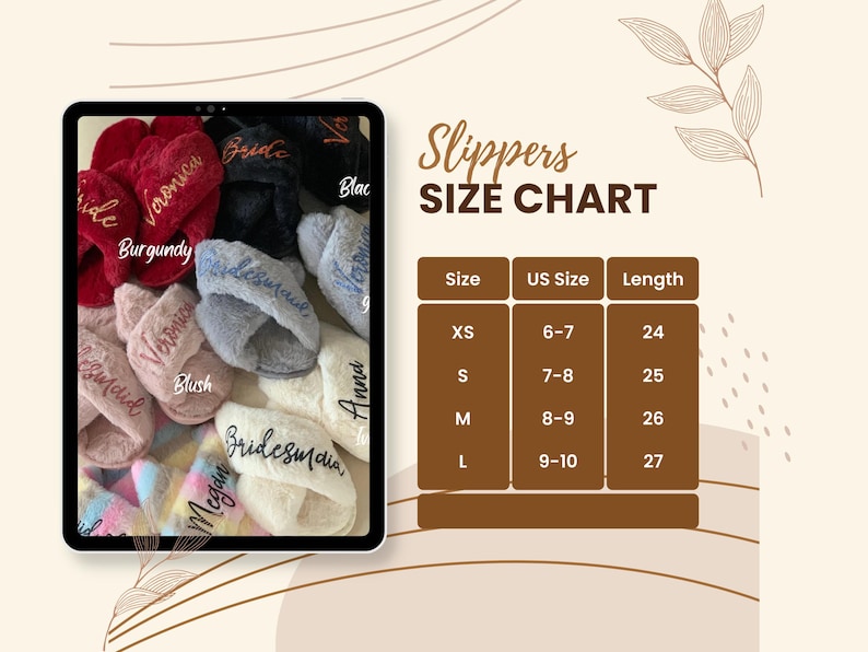 May include: A digital tablet displays various personalized slippers in colors like burgundy, black, and blush. The slippers have names embroidered on them. A size chart shows US sizes and lengths, with XS at 24 inches and L at 27 inches.