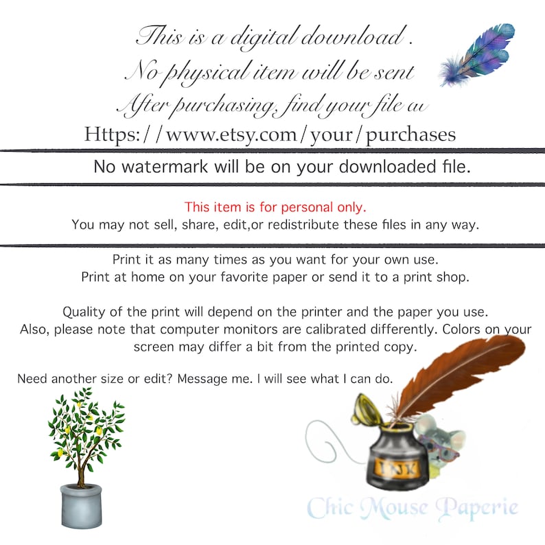 Puede incluir: Un gr&aacute;fico de descarga digital con una pluma de acuarela, un limonero y un tintero con una pluma. El texto dice "Esto es una descarga digital. No se enviar&aacute; ning&uacute;n art&iacute;culo f&iacute;sico. Despu&eacute;s de comprar, encuentra tu archivo en Https://www.etsy.com/your/purchases No habr&aacute; ninguna marca de agua en tu archivo descargado. Este art&iacute;culo es solo para uso personal. No puedes vender, compartir, editar o redistribuir estos archivos de ninguna manera. Impr&iacute;melo tantas veces como quieras para tu propio uso. Imprime en casa en tu papel favorito o env&iacute;alo a una imprenta. La calidad de la impresi&oacute;n depender&aacute; de la impresora y el papel que uses. Tambi&eacute;n ten en cuenta que los monitores de ordenador se calibran de forma diferente. Los colores en tu pantalla pueden diferir ligeramente de la copia impresa. &iquest;Necesitas otro tama&ntilde;o o edici&oacute;n? Env&iacute;ame un mensaje. Ver&eacute; qu&eacute; puedo hacer. Chic Mouse Paperie"