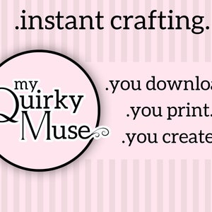 May include: A pink and white striped background with a black circle containing the text "my. Quirky Muse". The text below the circle reads ".instant crafting. .you download. .you print. .you create."