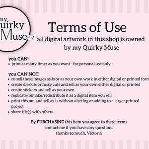 May include: Terms of Use for digital artwork in this shop, owned by my Quirky Muse. You can print as many times as you want for personal use only. You cannot resell, create die cuts, create stickers, replicate, or share files with others.