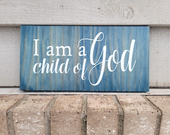 Painted Blue Wood Sign 6 x 12 - I am a Child of God - Wall Art Sign Home Decor