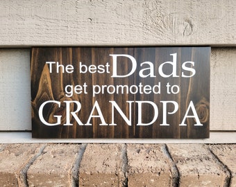 Enseigne peinte - pin 6 x 12 - Les meilleurs papas sont promus grand-père - faire-part de bébé - décoration murale en bois à suspendre