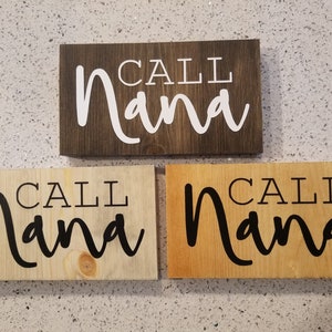 Painted Sign  -  Pine 4 x 7 - Call Nana - Wood Wall Art Tabletop Decor - Great Gift - Funny Nana Gift