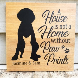 Custom Personalized Sign - Poplar 11.25x11.25 - Cat & Dog - A house is not a home without paw prints - Wood Wall Art Hanging Table Top Decor