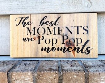 Enseigne peinte - pin 6 x 12 - patiné et noir - Les meilleurs moments sont des moments pop pop - fête des pères - décoration murale en bois à suspendre