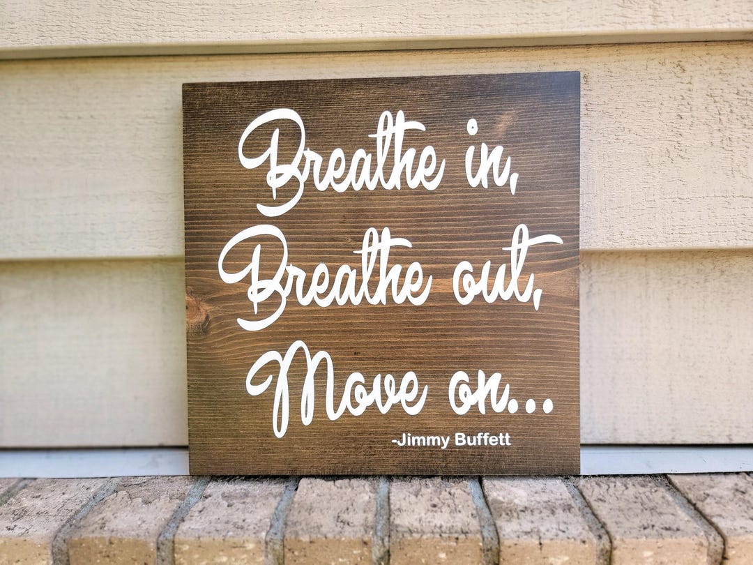 Sign - Pine 11.25 X 11.25 - Breathe in Breathe Out Move on - Jimmy ...