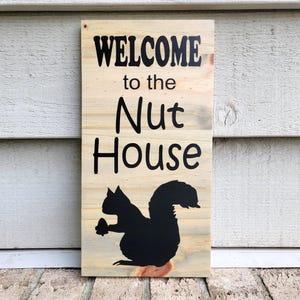 Painted Sign - Pine 12x6  - Welcome to the Nut House - Humorous Funny Family Squirrel - Wood Wall Art Hanging Decor - Welcome Sign