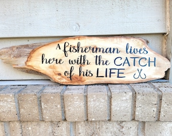 Painted Sign - Lombardy Poplar 22 x 6.5 Live Edge - A Fisherman Lives Here With the Catch of His Life - Wood Wall Art Hanging Decor