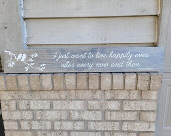 Painted Wood 5.5 x 30 - I just want to live happily ever after every now and then - Jimmy Buffett - Wall Art Sign Decor