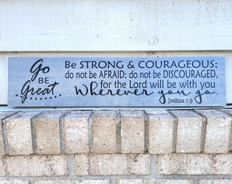 Go Be Great Be Strong Do Not Be Afraid The Lord Is With You Joshua 1:9 - 5.5 x 24 Hand Painted Wood Wall Art Sign Decor