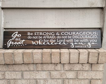 Painted Wood 5.5 x 30 - Go Be Great Be Strong Do Not Be Afraid The Lord Is With You Joshua 1:9 -Wall Art Sign Decor