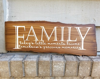 Painted Sign Russian Olive 19.75 x 7.5 Live Edge - Family Today's Little Moments Become Tomorrow's Precious Memories - Wood Wall Art Hanging
