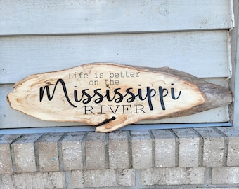 Painted Lombardy Poplar 28.25 x 8.5 Live Edge - Life is Better on the Mississippi River - Wood Wall Art Sign Hanging Decor - River House
