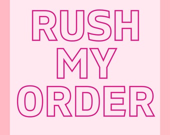 Rush My Custom Order - Rush Order Fee