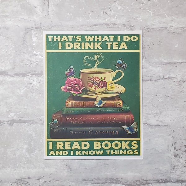 Card #117- That's what I do I drink tea I read books and I know things- Blank inside.