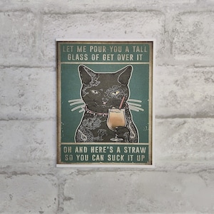 Grumpy Cat Greeting Card #78- Let me pour you a tall glass of get over it. Oh and here's a straw so you can suck it up.- Blank inside.