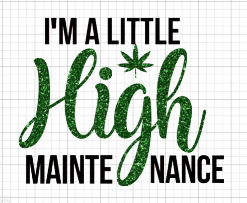 Download I'm a little high maintenance SVG cutting file image for | Etsy