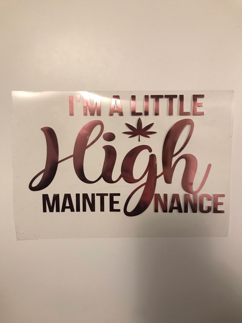 Download I'm a little high maintenance SVG cutting file image for ...