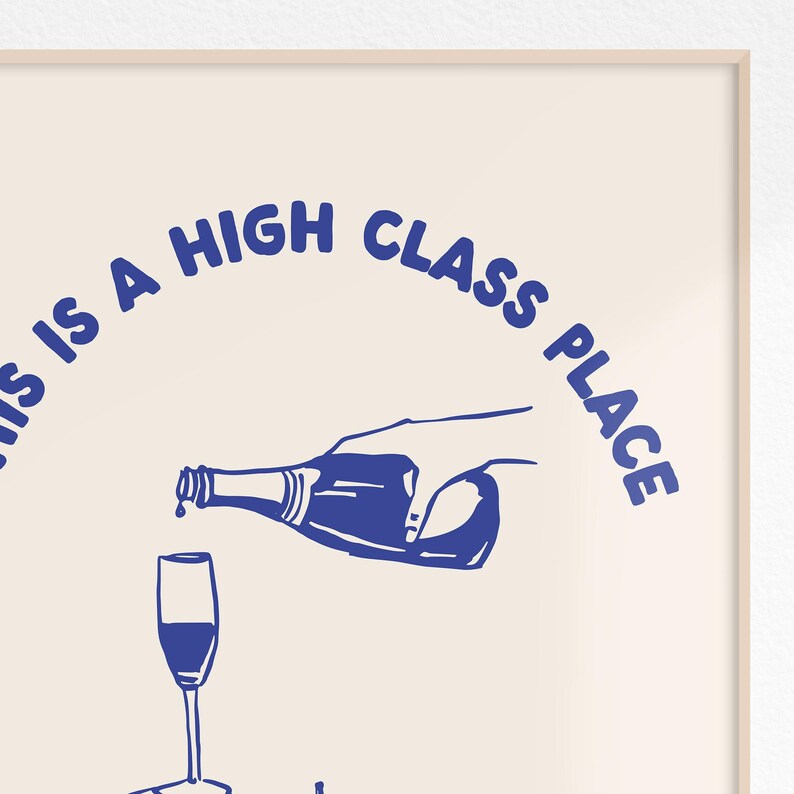This is a High Class Place Print Wine Poster, Bar Cart Printable Art