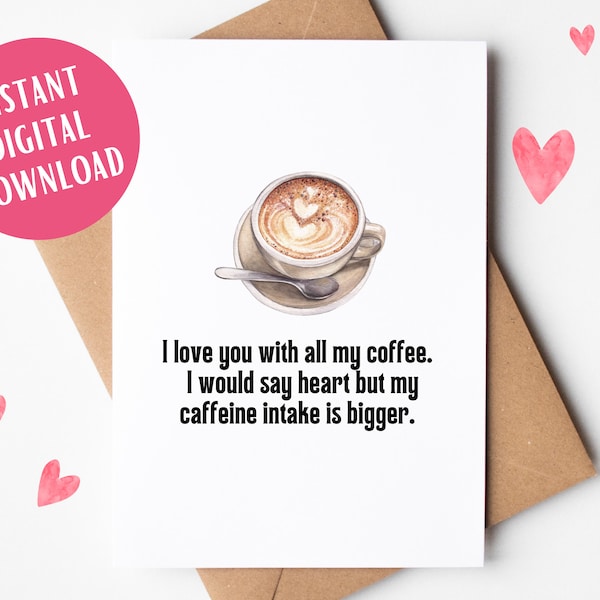 PRINTABLE Funny Valentine's Day Card, Coffee Greeting Card, Coffee Lover, Funny Valentine Card, Wife Card, Husband Card, Boy/Girlfriend
