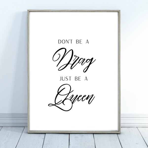 Lady Gaga Print, Don't Be A Drag Just Be A Queen, LGBTQ, Bedroom Prints, Dressing Table Decor, Lyrics Print, Gift For Friend, Birthday Gift