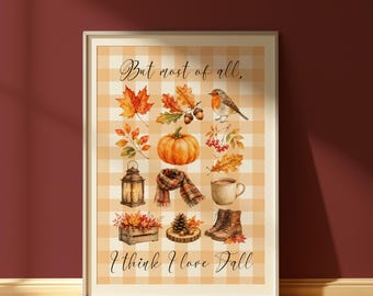 Autumn Wall Art Print, But Most Of All I Love Fall, Pumpkin, Robin, Autumn Leaves, Cosy Autumnal Home Decor, Autumn Favourites
