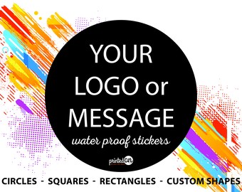 Personalised waterproof Stickers, Custom Logos, Custom writing, Circle, Square, Rectangle
