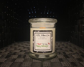 I "Mint" To Say Happy Holidays: A Sweet Peppermint Scent (100% Soy-Blend Candle) Urban-Chic Elite Status Jar with Lid (Wooden Wick)