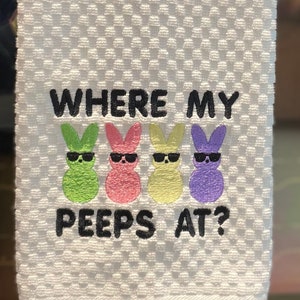 Easter Peeps Embroidered on Cotton Towels. Where My Peeps At?