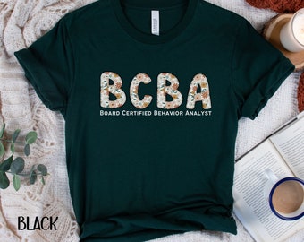 Board Certified Behavior Analyst shirt, Behavior Analyst Gift, BCBA T-shirt, BCBA Gift, Behavior Analysis, Behavior Specialist Therapist Tee