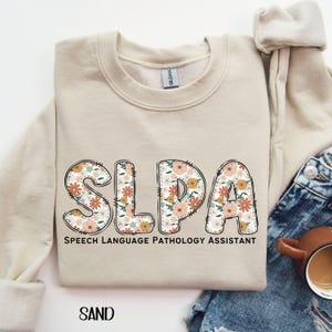 Speech Language Pathology Assistant Sweatshirt, Floral SLPA Crewneck Sweater, Speech Therapy Gifts, Gift for SLPA Team, Grad Gift