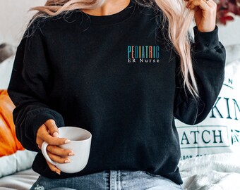 Pediatric ER Nurse Sweatshirt, Pediatric Emergency Room RN, Pediatrics, Nurse Practitioner, Pediatric Nurse Shirt, PEDs ER Nurse Sweater