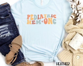 Pediatric Oncology Shirt, Peds Hem Onc Nurse, Pediatric Hematology Oncology Shirt, Cancer Nurse T-Shirt, Pediatric Nurse Shirt, Staff Gift