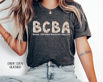 Board Certified Behavior Analyst shirt, Behavior Analyst Gift, BCBA T-shirt, BCBA Gift, Behavior Analysis, Behavior Specialist Therapist Tee