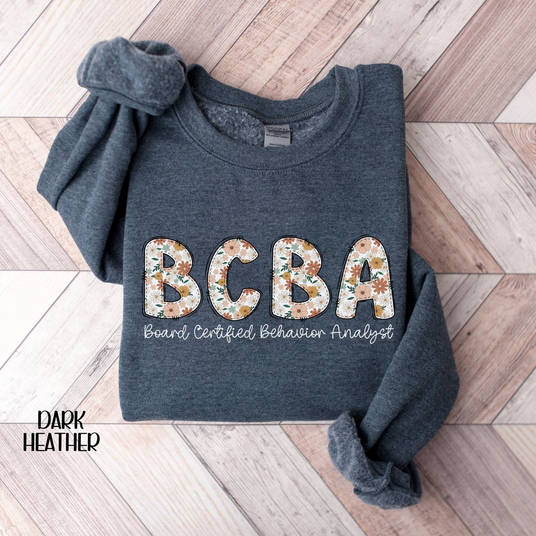 Board Certified Behavior Analyst Sweatshirt, Behavior Analyst Gift ...