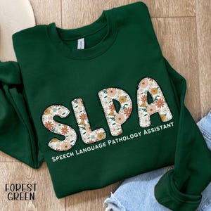 Speech Language Pathology Assistant Sweatshirt, Floral SLPA Crewneck Sweater, Speech Therapy Gifts, Gift for SLPA Team, Grad Gift