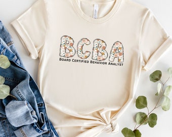 Board Certified Behavior Analyst shirt, Behavior Analyst Gift, BCBA T-shirt, BCBA Gift, Behavior Analysis, Behavior Specialist Therapist Tee