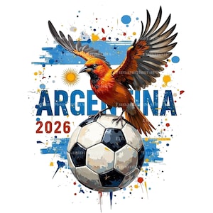 Puede incluir: Una ilustraci&oacute;n vibrante presenta un p&aacute;jaro rojo y naranja con las alas extendidas posado sobre un bal&oacute;n de f&uacute;tbol. La palabra "ARGENTINA" est&aacute; en azul, con "2026" debajo. El fondo incluye la bandera argentina y salpicaduras de pintura coloridas.