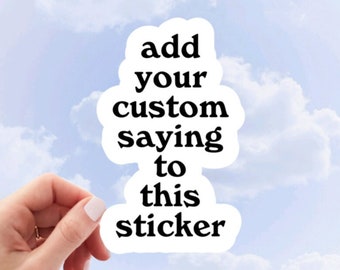 Custom Text Stickers, Build Your Own Label, Personalized Quotes, Add Your Own Saying, Party Favors & Gift Bag Decals, Waterbottle Sticker