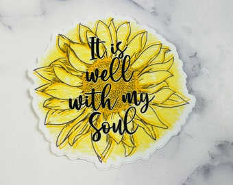 Die Cut Sticker | Decal Sticker | It Is Well With My Soul Sunflower