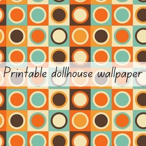 Könnte beinhalten: Ein sich wiederholendes geometrisches Muster aus Quadraten mit Kreisen in Orange-, Türkis- und Dunkelbrauntönen auf cremefarbenem Hintergrund. Der Text "Printable dollhouse wallpaper" ist mittig in einer schwarzen serifenlosen Schrift platziert.