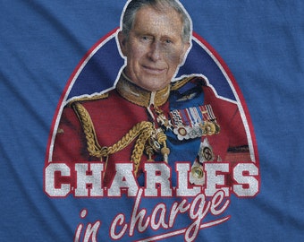 King Charles in Charge Unisex Graphic Tee