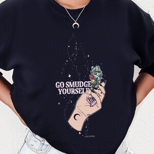 Witchy Shirt Pastel Sweatshirt Go Smudge Yourself, Funny Sage & Crystals Design, Goth Oversized Sweater
