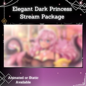 May include: A digital illustration of a dark princess with pink hair and a yellow and black outfit. The image is blurred and has a purple background with white stars. The text "Elegant Dark Princess Stream Package" is at the top of the image. The text "Animated or Static Available" is at the bottom of the image.